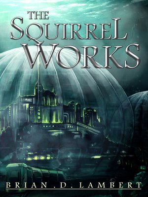 cover image of The Squirrel Works